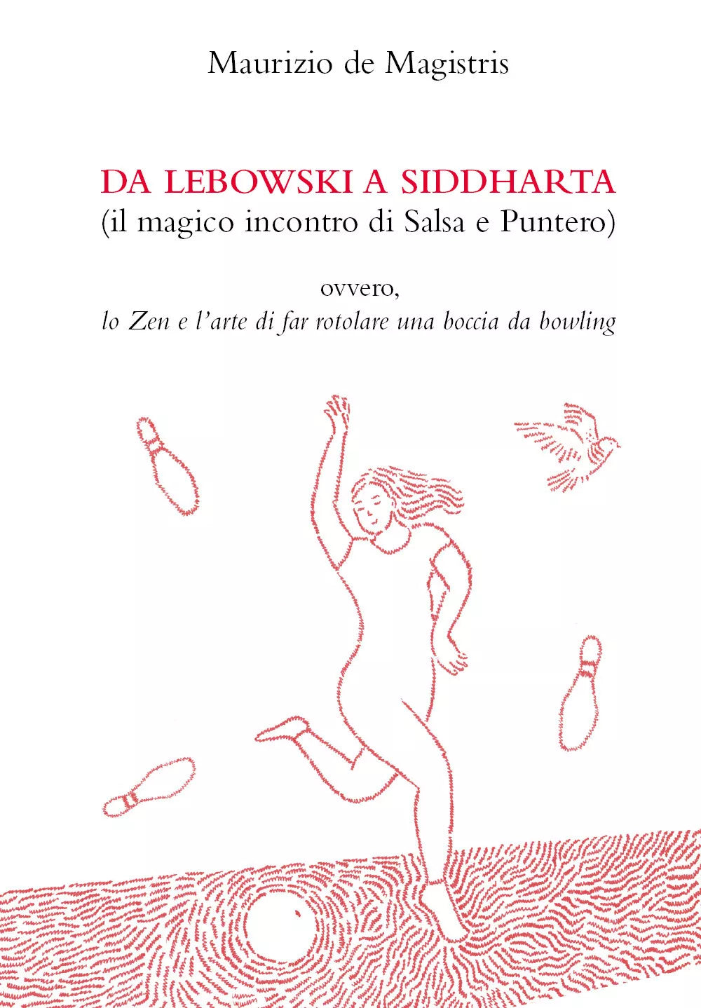 Da Lebowski a Siddharta. Il magico incontro di Salsa e Puntero di Maurizio De
