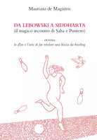 Da Lebowski a Siddharta. Il magico incontro di Salsa e Puntero di Maurizio De