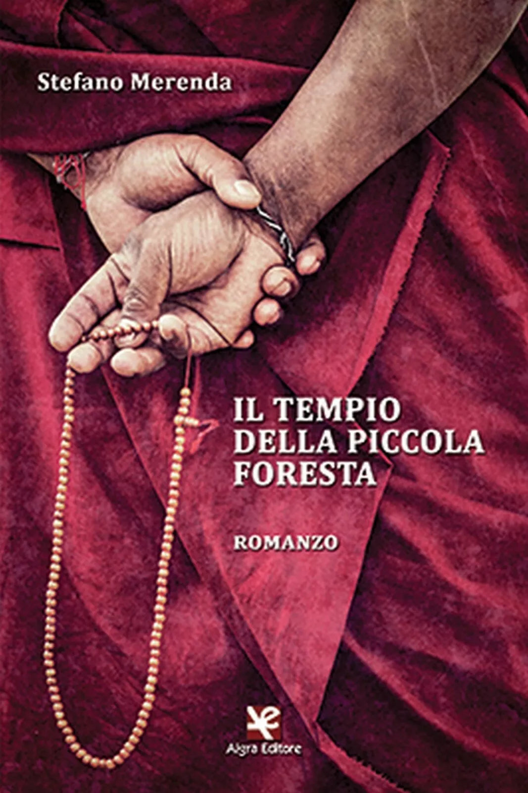 Il tempio della piccola foresta. Romanzo di Stefano Merenda, 2020, Algra Edit
