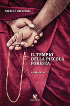 Il tempio della piccola foresta. Romanzo di Stefano Merenda, 2020, Algra Edit