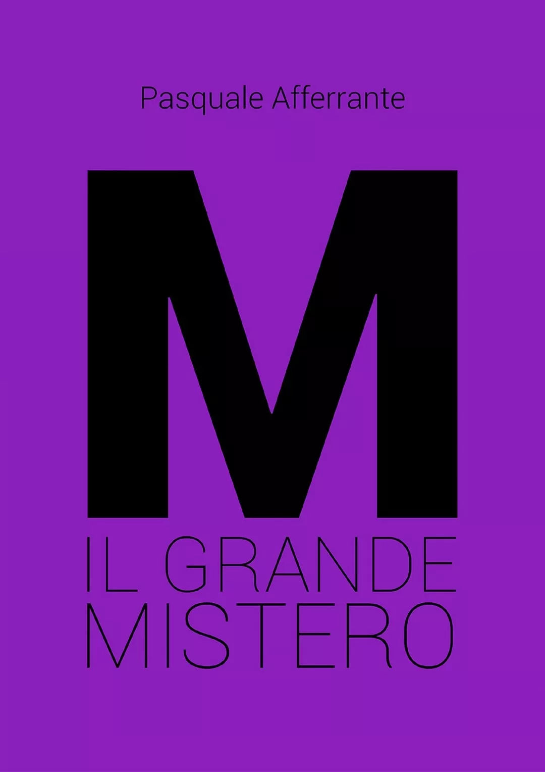 M il grande mistero di Pasquale Afferrante, 2020, Youcanprint