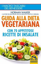 Guida alla dieta vegetariana con 70 appetitose ricette di insalate di Norman Wal