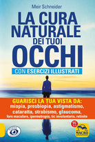 La cura naturale dei tuoi occhi Guarisci la tua vista da