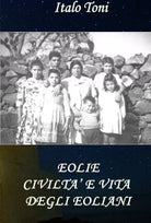 Eolie. Civilta e vita degli Eoliani di Italo Toni, 2021, Youcanprint