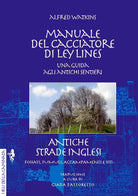 Manuale del cacciatore di Ley Lines Antiche strade inglesi Una guida agli anti