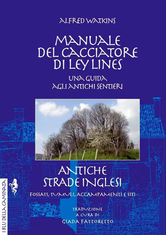 Manuale del cacciatore di Ley Lines Antiche strade inglesi Una guida agli anti