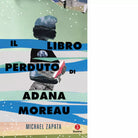 Il libro perduto di Adana Moreau di Michael Zapata