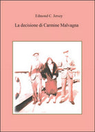 La decisione di Carmine Malvagna di Edmond C. Jersey, 2016, Youcanprint