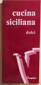 Cucina siciliana - Dolci di Aa.vv., 1988, Editrice Pungitopo