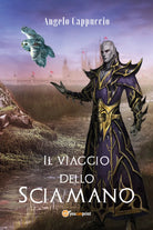 Il viaggio dello Sciamano di Angelo Cappuccio, 2021, Youcanprint