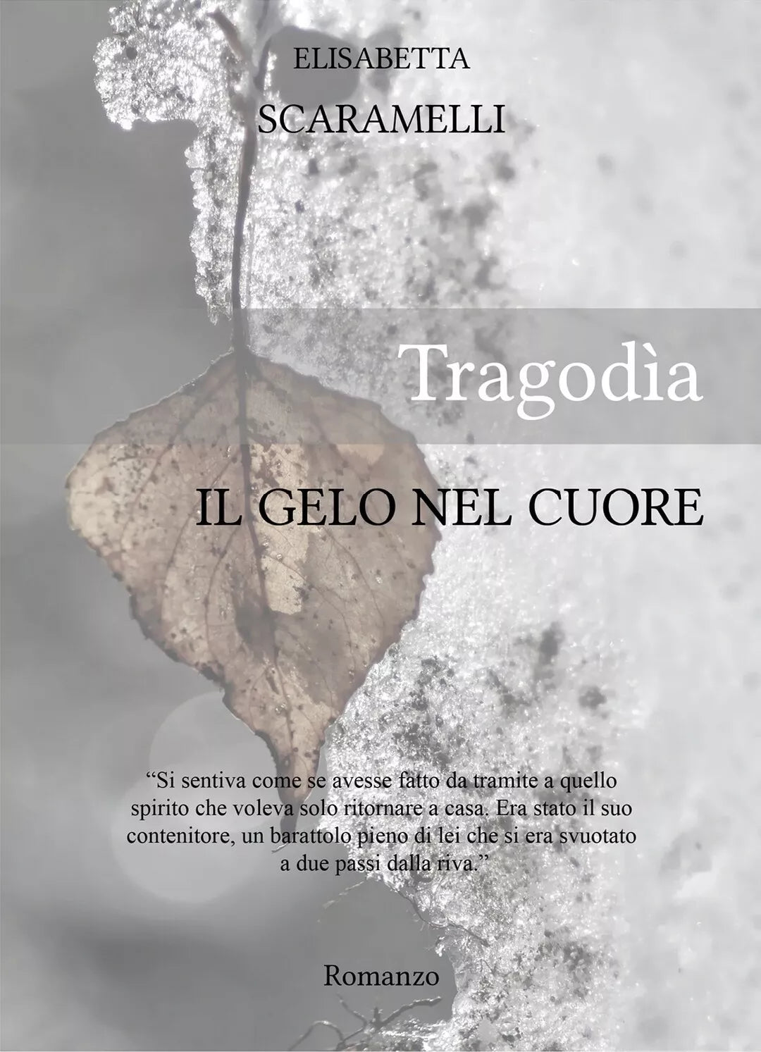 Tragodia. Il gelo nel cuore di Elisabetta Scaramelli, 2019, Youcanprint