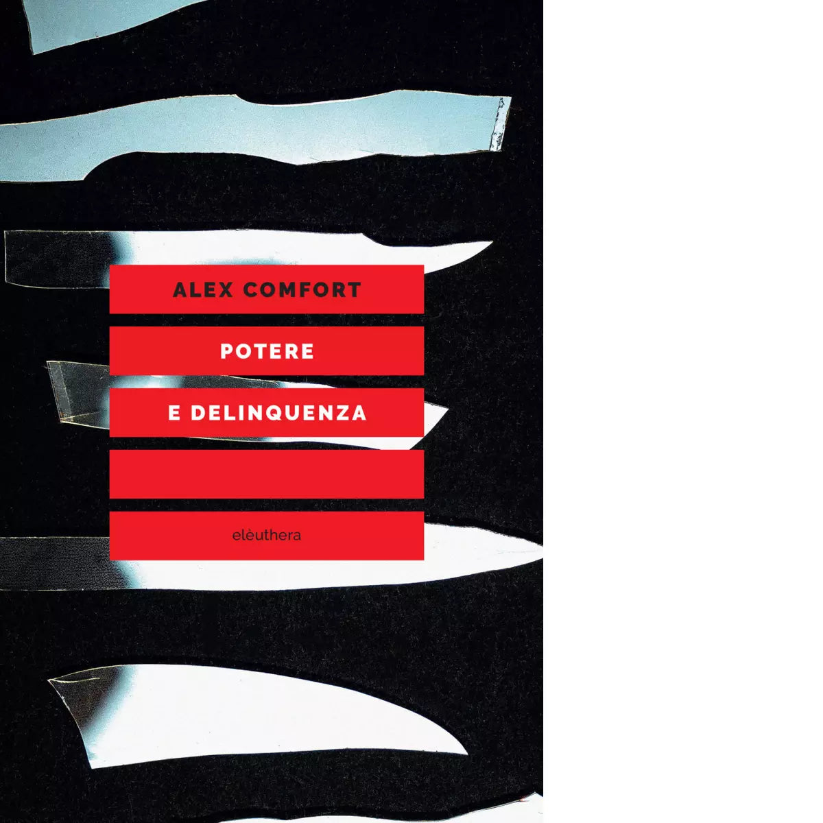 POTERE E DELINQUENZA di Comfort Alex