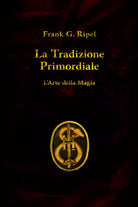 La Tradizione Primordiale di Frank G. Ripel, 2020, Indipendently Published