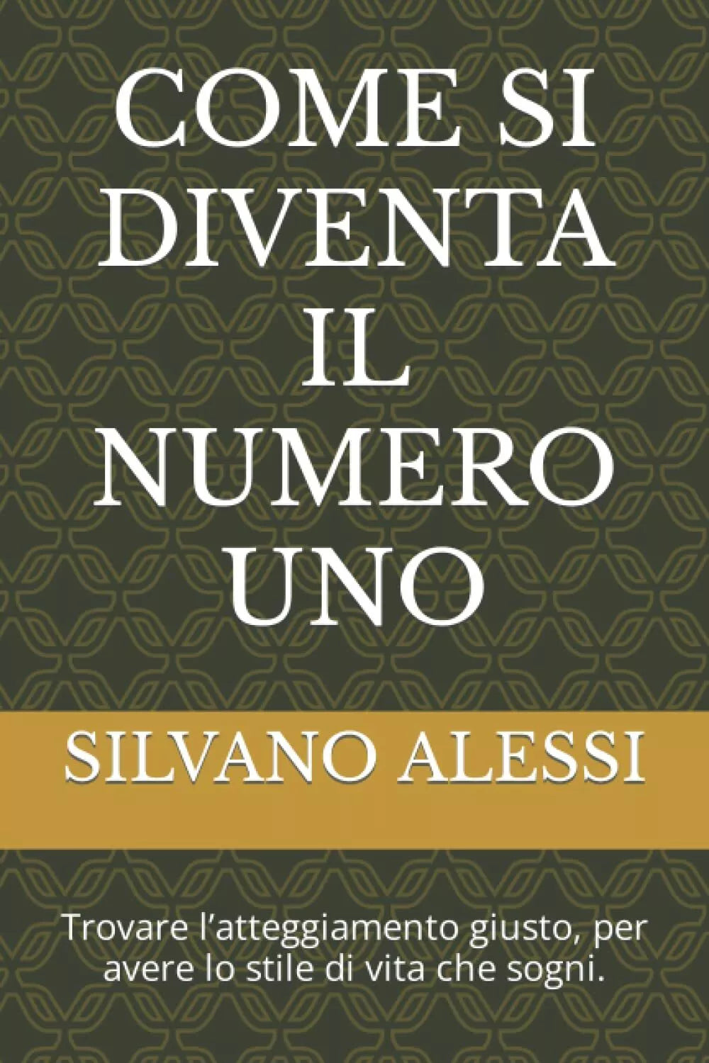 COME SI DIVENTA IL NUMERO UNO