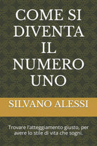 COME SI DIVENTA IL NUMERO UNO