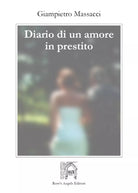Diario di un amore in prestito di Massacci Giampietro, 2019, Rose’S Angels