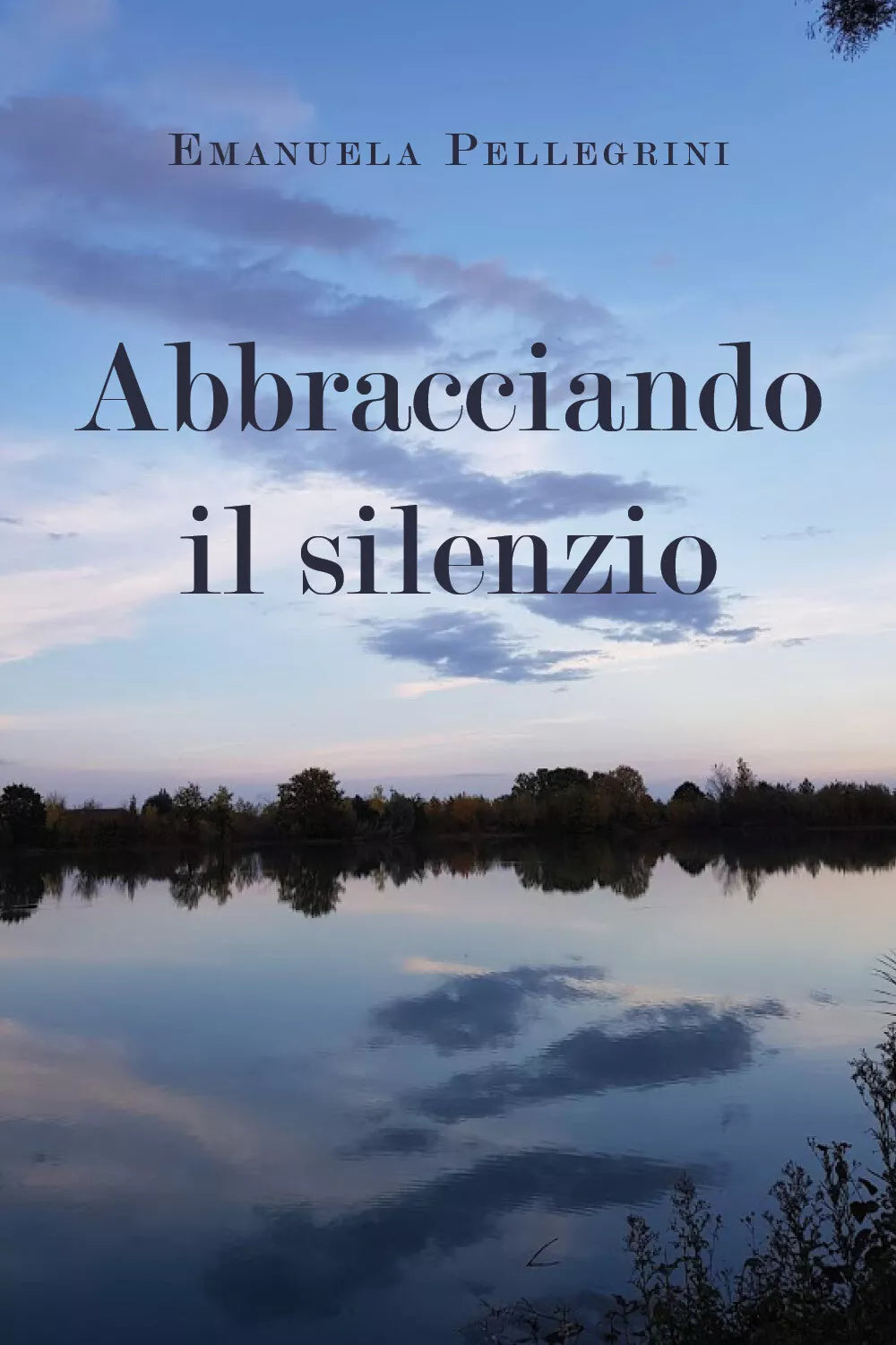 Abbracciando il silenzio di Emanuela Pellegrini 2021 Youcanprint