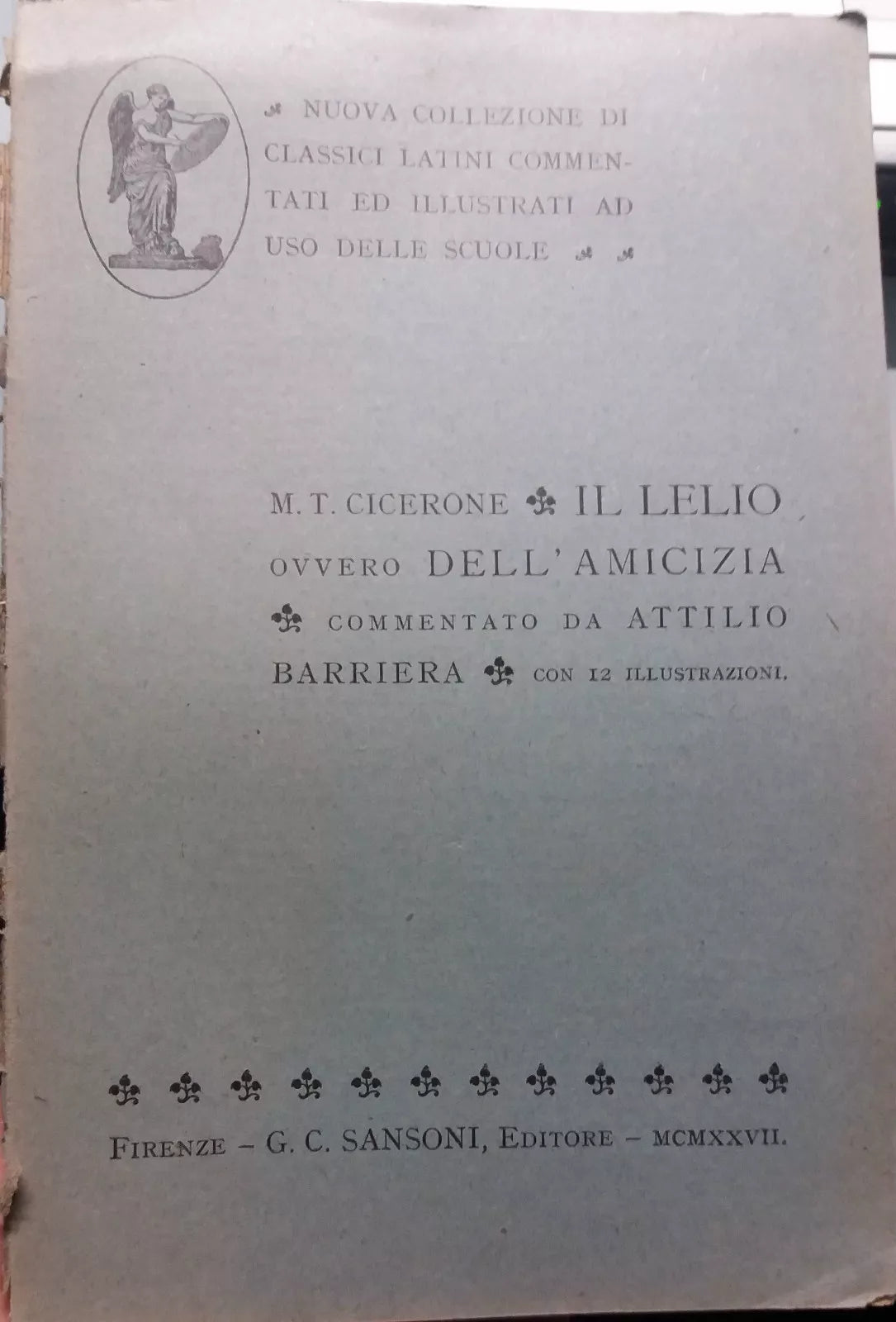 Il Lelio, ovvero dell'amicizia - M.Tullio Cicerone - G.C. Sansoni Ed. - 1927 - G