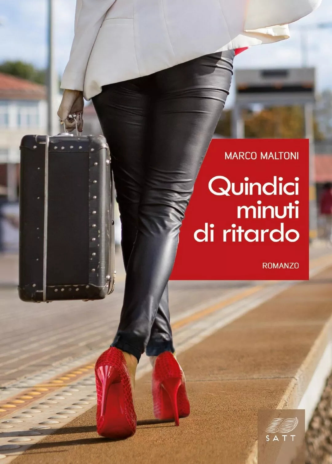 Quindici minuti di ritardo di Marco Maltoni, 2017, Youcanprint