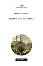 HISTORY AND SOCIOLOGY di Franco Ferrarotti, Solfanelli Edizioni