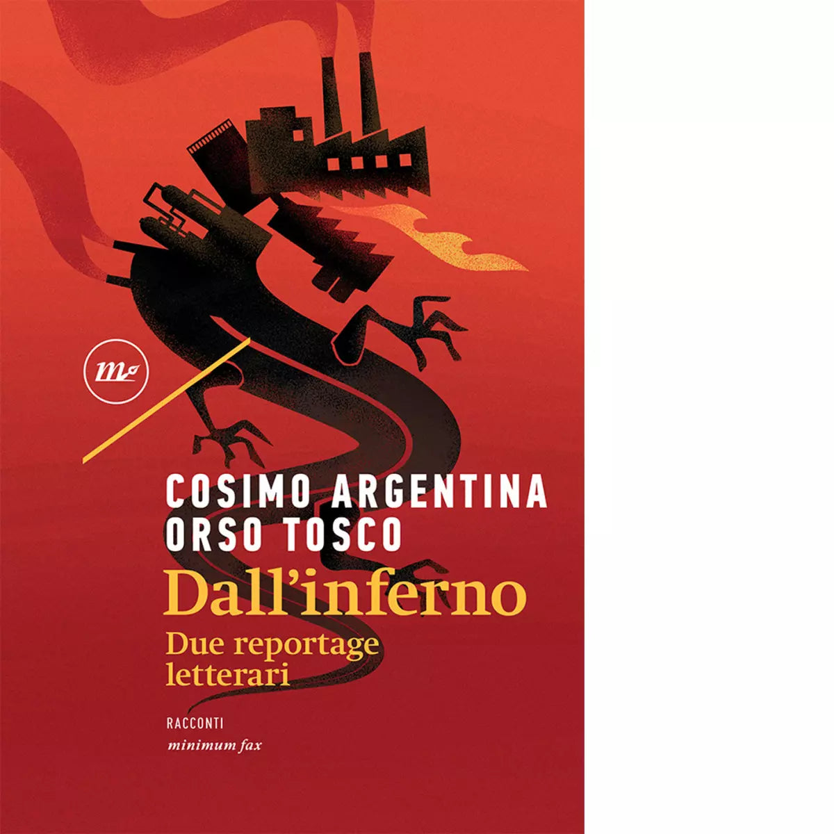 Dall inferno Due reportage letterari di Cosimo Argentina