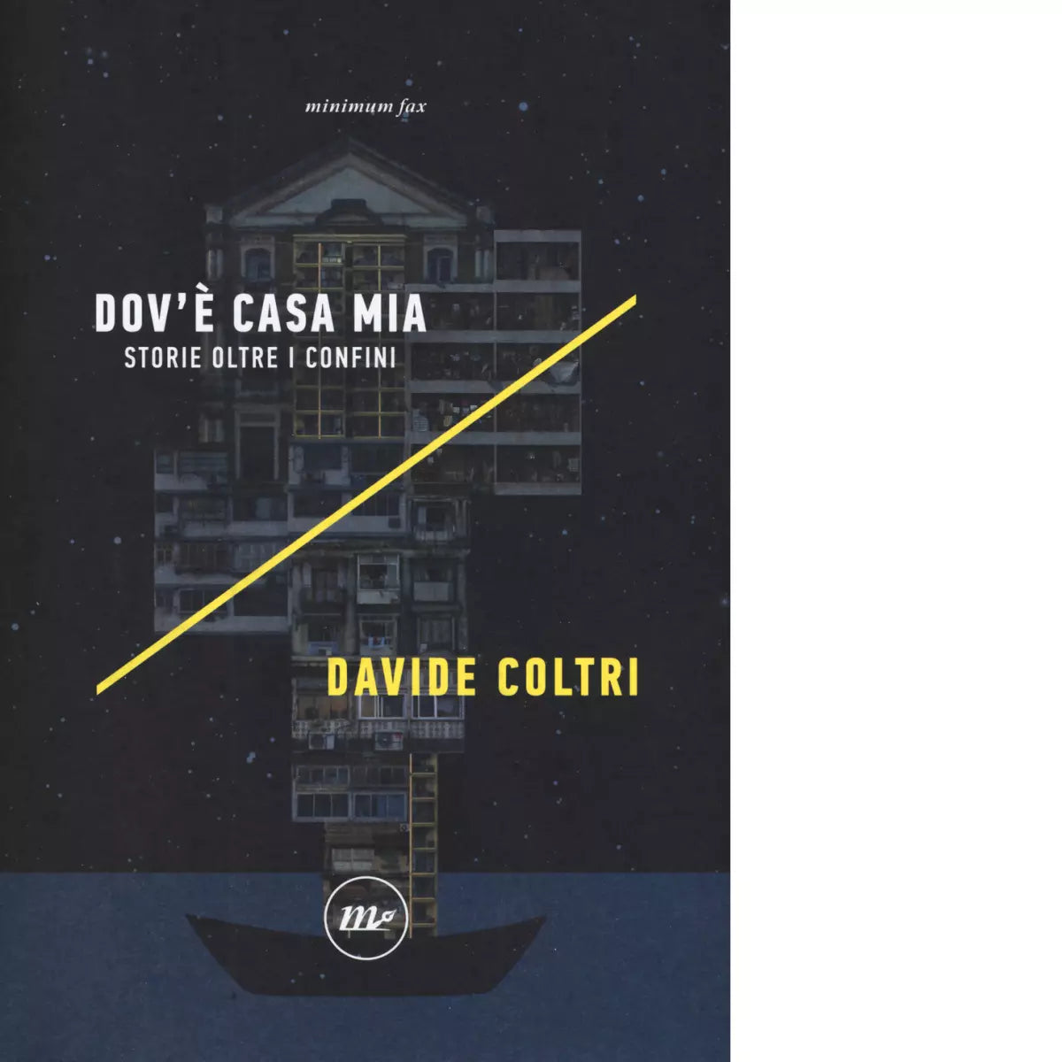 Dov casa mia Storie oltre i confini di Davide Coltri