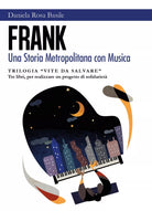 FranK - Una Storia Metropolitana con Musica di Daniela Rosa Basile, 2018