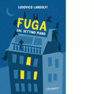 Fuga dal settimo piano di Ludovico Landolfi