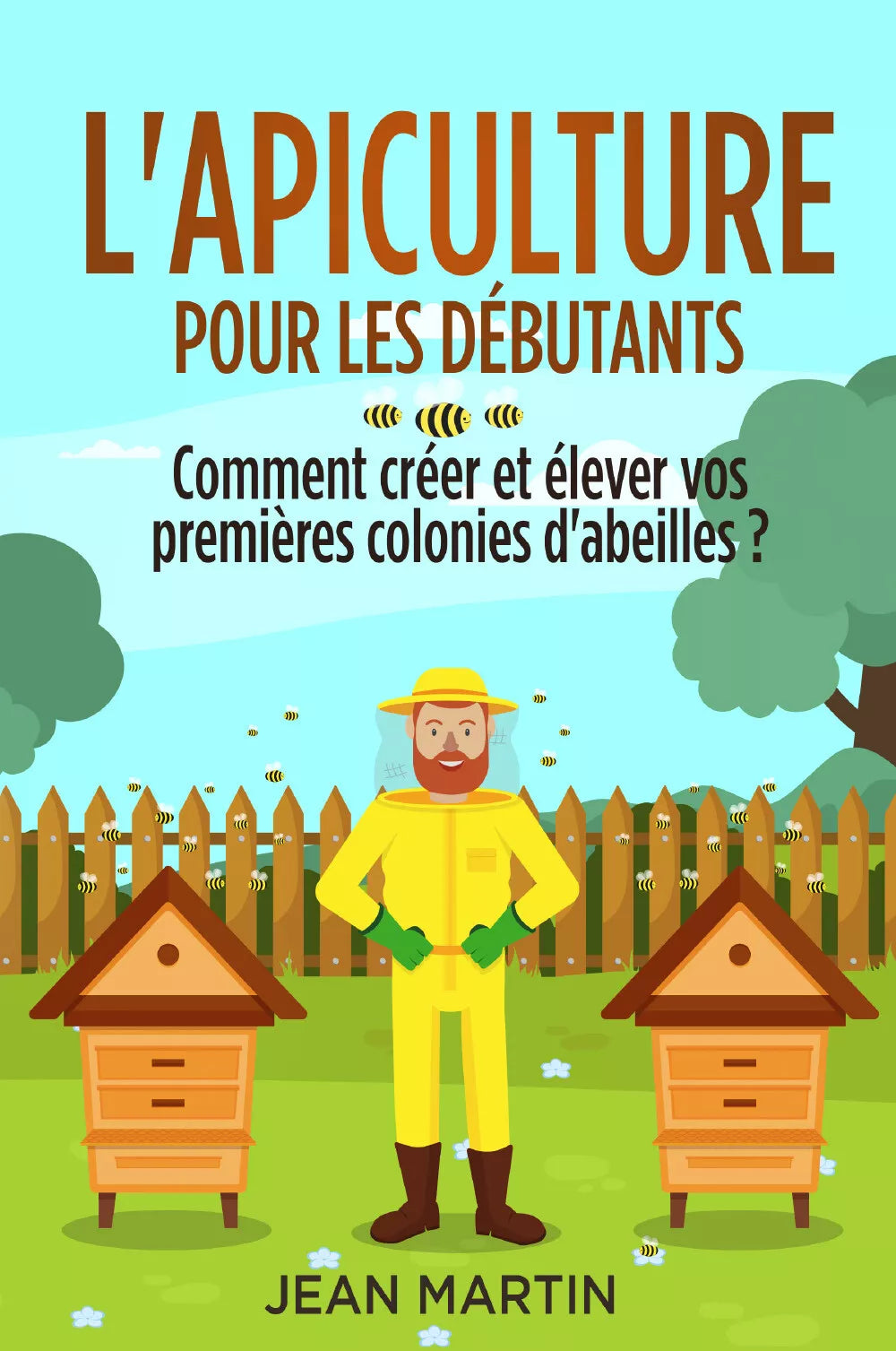 L apiculture pour les d butants Comment cr er et lever vos premi res colonies