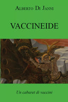 Vaccineide Un cabaret di vaccini di Alberto Di Janni 2021 Youcanprint