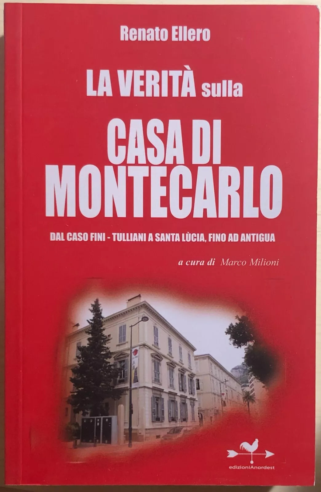 La verita sulla casa di Montecarlo di Renato Ellero, 2010, Edizionianordest