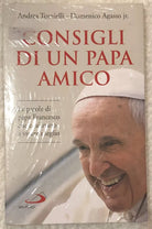 Consigli di un Papa amico di Andrea Tornielli