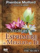 Il segreto per esprimere il meglio di te di Prentice Mulford, 2009, Bis Edizio