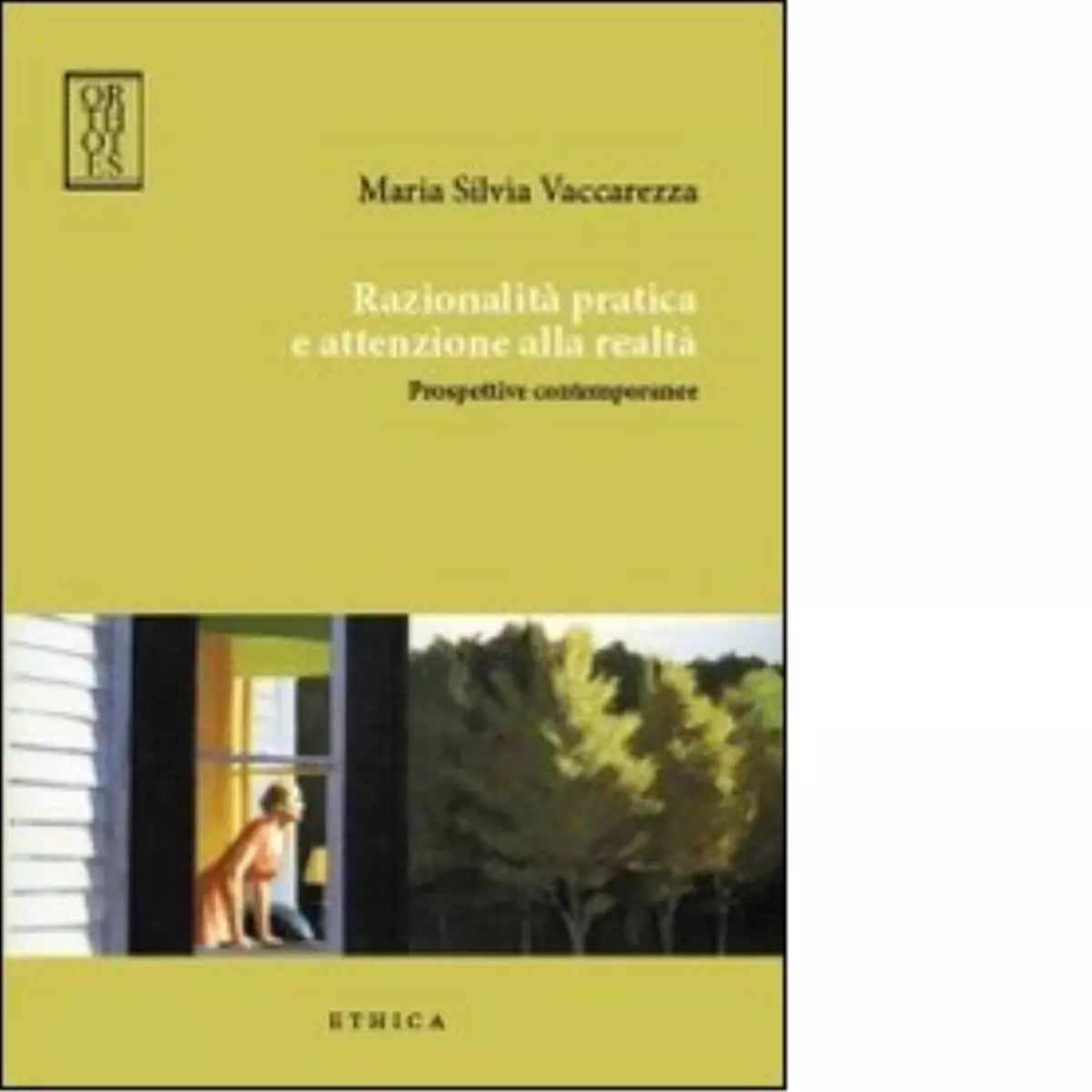Razionalit pratica e attenzione alla realt di Maria Silvia Vaccarezza