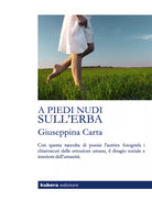 A piedi nudi sull’erba di Giuseppina Carta, 2020, Kubera Edizioni