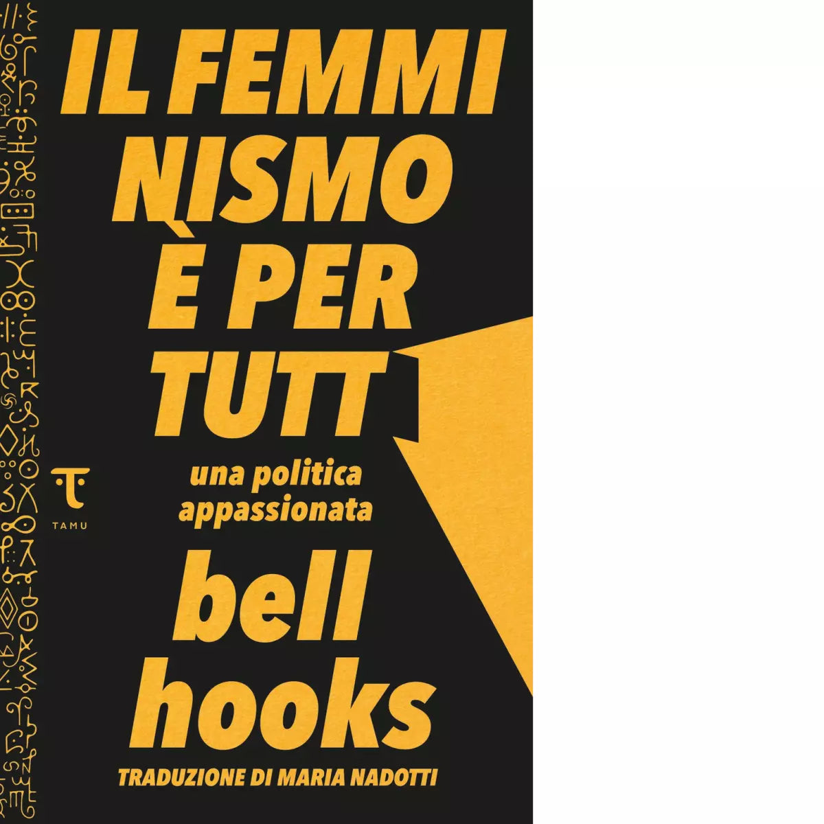 Il femminismo per tutti Una politica appassionata di bell hooks
