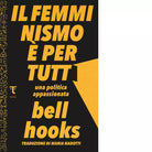 Il femminismo per tutti Una politica appassionata di bell hooks