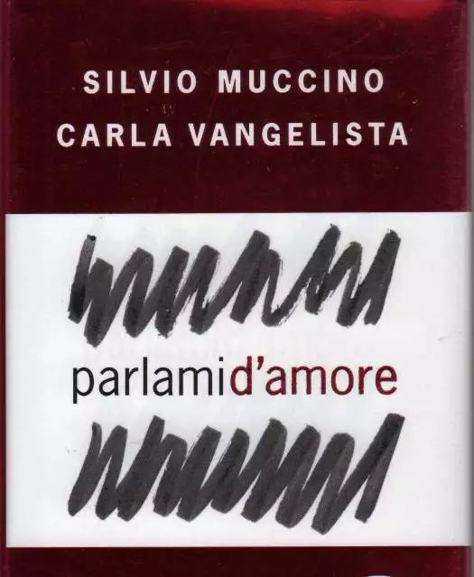 Parlami d'amore - Silvio Muccino, Carla Vangelista - Rizzoli Libri Oro