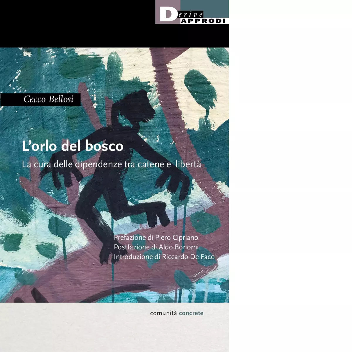 L orlo del bosco La cura delle dipendenze tra catene a libert