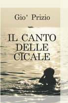 Il Canto Delle Cicale di Gio Prizio