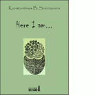 Here I am di Sventzouris Konstantinos B