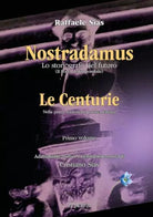 Nostradamus lo storiografo del futuro Vol 1