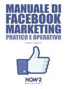 Manuale di Facebool marketing. Pratico e operativo di Nunzio Capasso, 2016