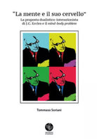 La mente e il suo cervello. La proposta dualistico-interazionista di J.C. Eccles
