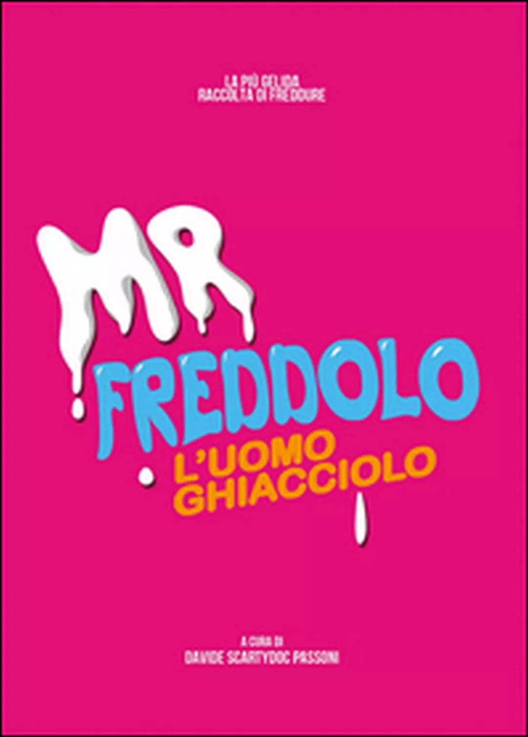 Mr. Freddolo. L’uomo Ghiacciolo di Davide Passoni, 2015, Youcanprint
