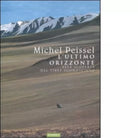 L ultimo orizzonte di Michel Peissel