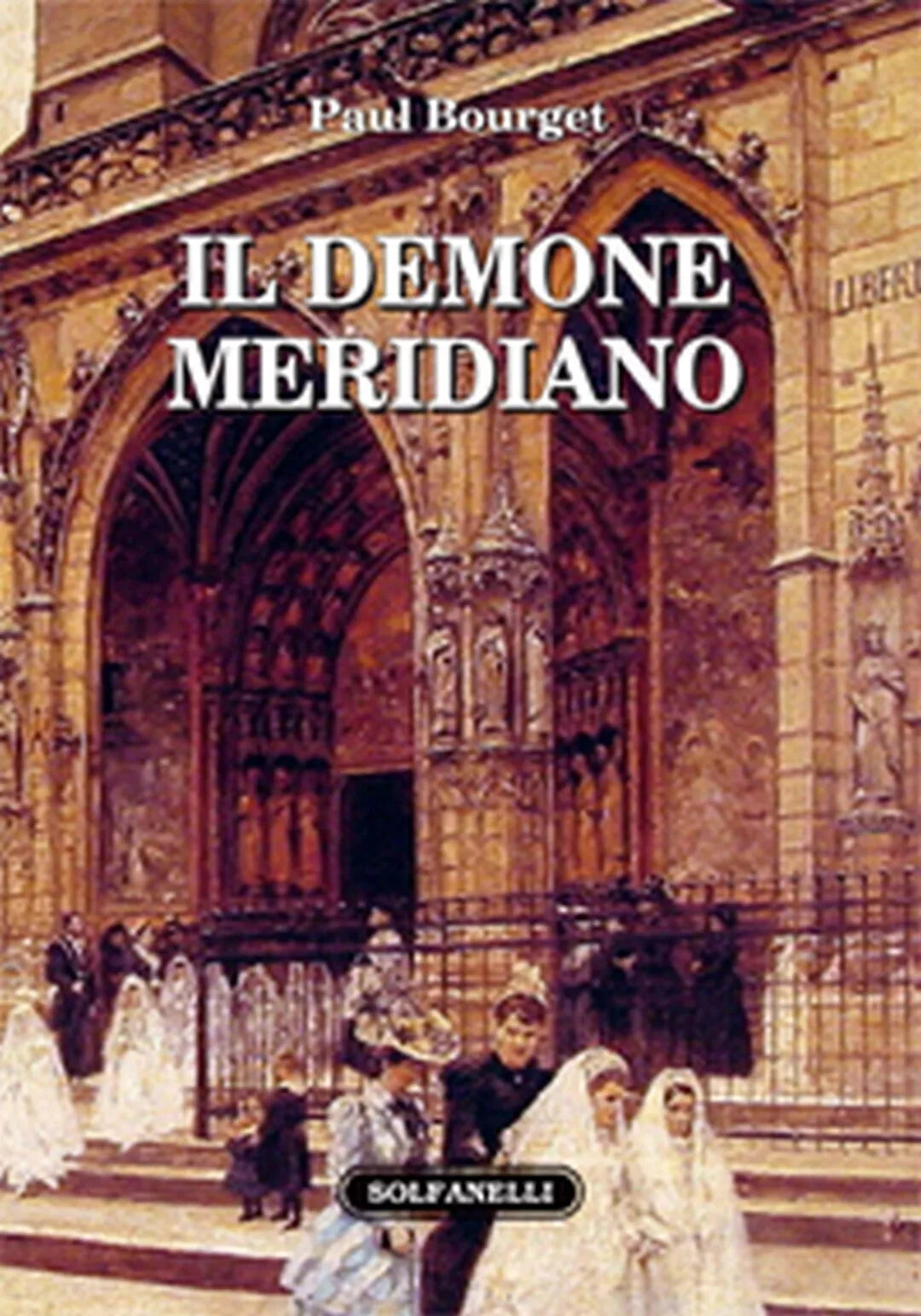 IL DEMONE MERIDIANO di Paul Bourget, Solfanelli Edizioni