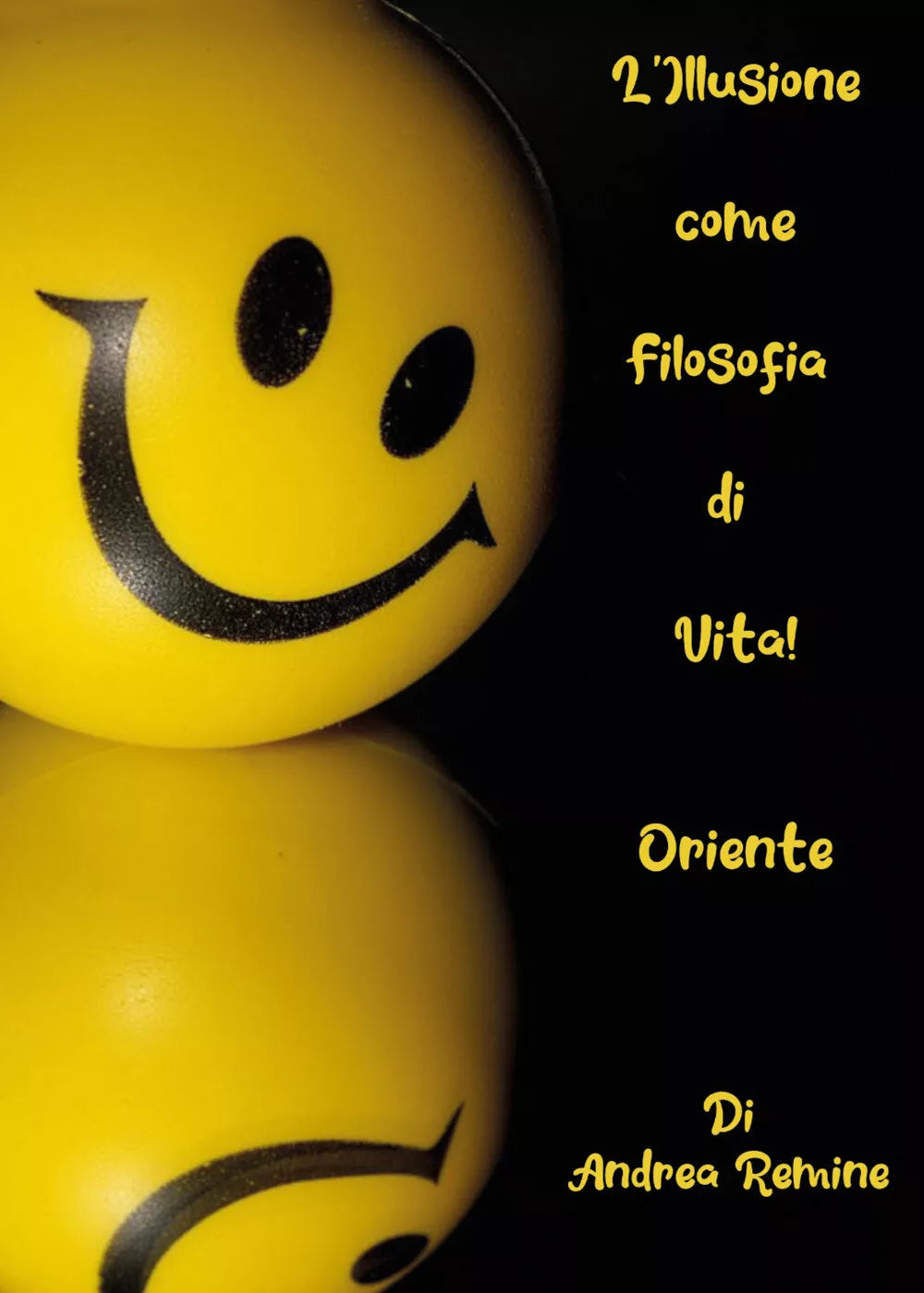 L’illusione come filosofia di vita! Oriente di Andrea Remine, 2021, Youcanprin
