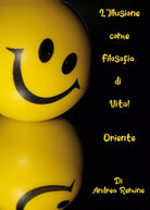 L’illusione come filosofia di vita! Oriente di Andrea Remine, 2021, Youcanprin
