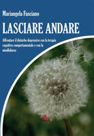 Lasciare andare. Affrontare il disturbo depressivo con la terapia cognitivo comp